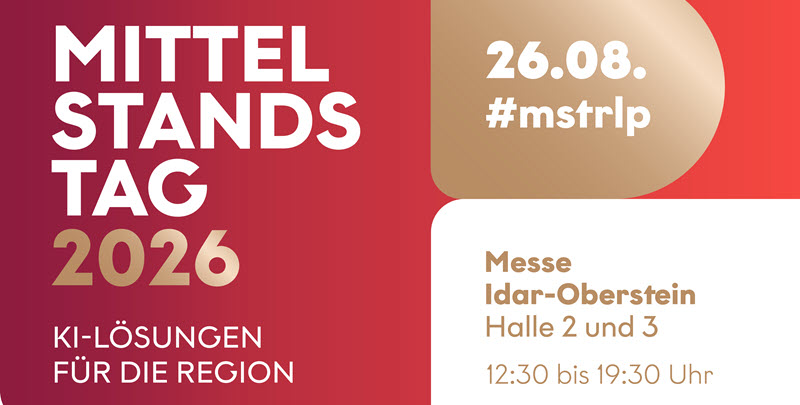 Mittelstandstag 2026. KI-Lösungen für die Region. 26.08. #mstrlp. Messe Idar-Oberstein Halle 2 und 3. 12:30 bis 19:30 Uhr