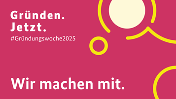 Gründen. Jetzt. Gründungswoche Deutschland 2025. Wir machen mit.