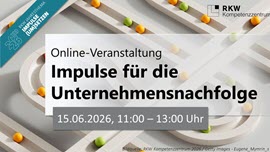 Online-Veranstaltung Impulse für die Unternehmensnachfolge. 15.06.2026, 11:00 - 13:00 Uhr