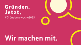 Gründen. Jetzt. Gründungswoche Deutschland 2025. Wir machen mit.